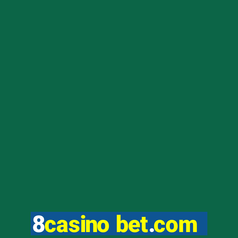 8casino bet.com